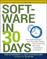 Software in 30 Days: How Agile Managers Beat the Odds, Delight Their Customers, And Leave Competitors In the Dust 1118206665 Book Cover