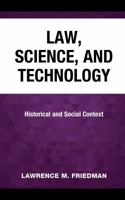 Law, Science, and Technology: Historical and Social Context 1538178826 Book Cover