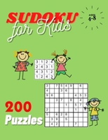 200 Puzzles Sudoku for Kids Ages 4-8: A Collection of 200 Sudoku Puzzles Including 4x4's and 9x9's That Range In Difficulty From Easy To Hard! B08N3M24D4 Book Cover