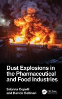 Dust Explosions in the Pharmaceutical and Food Industries 1041084250 Book Cover