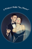 A Widow's Walk: "Yes, Master" 1511627417 Book Cover