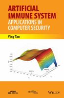 Artificial Immune System: Applications in Computer Security 1119076285 Book Cover