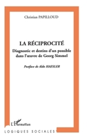 La réciprocité: Diagnostic et destins d'un possible dans l'oeuvre de Georg Simmel 2747544028 Book Cover