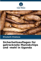 Sicherheitsauflagen für getrocknete Maniokchips und -mehl in Uganda (German Edition) 6139708931 Book Cover