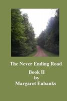 The Never Ending Road: Book II 1503190900 Book Cover