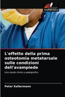 L'effetto della prima osteotomia metatarsale sulle condizioni dell'avampiede 6202750758 Book Cover