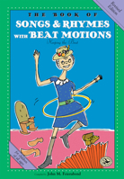 The Book of Songs Rhymes with Beat Motions: Revised Edition 1622775147 Book Cover
