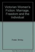 Victorian Women's Fiction: Marriage, Freedom and the Individual 0389205516 Book Cover