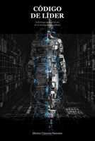 Código de Líder: Liderazgo tech en la era de la inteligencia artificial (Spanish Edition) B0H9LF59DQ Book Cover