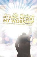 My King, My God, My Worship 1607917165 Book Cover
