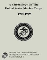 A Chronology of the United States Marine Corps: 1965 - 1969: Volume IV 1500190969 Book Cover