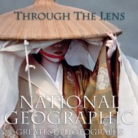 Through the Lens: National Geographic's Greatest Photographs 1426205260 Book Cover