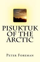 Pisuktuk of the Arctic 1530466946 Book Cover