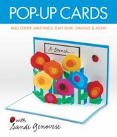 Pop-Up Cards: And Other Greetings That Slide, Dangle Move 1454703202 Book Cover