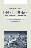 Nonhuman Humanitarians: Animal Interventions in Global Politics 1517913853 Book Cover