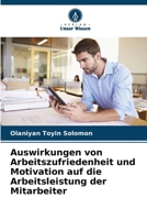 Auswirkungen von Arbeitszufriedenheit und Motivation auf die Arbeitsleistung der Mitarbeiter (German Edition) 6208043743 Book Cover
