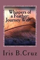 Whispers of a Feather: A Journey Within 154490603X Book Cover