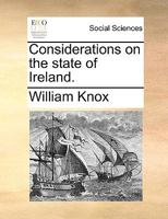 Considerations on the State of Ireland 1165368927 Book Cover