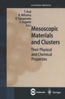 Mesoscopic Materials and Clusters: Their Physical and Chemical Properties (Springer Series in Cluster Physics) 366208676X Book Cover