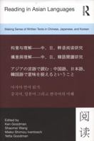 Reading in Asian Languages: Making Sense of Written Texts in Chinese, Japanese, and Korean 0415894778 Book Cover