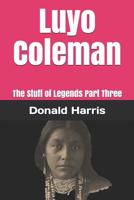 Luyo Coleman: The Stuff of Legends Part Three 1092875476 Book Cover