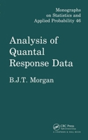 Analysis of Quantal Response Data (Monographs on Statistics and Applied Probability) 0412317508 Book Cover