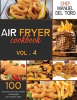 Air Fryer Cookbook: 100 Delicious, Quick & Easy Recipes For Beginners And Advanced Users 1914046471 Book Cover