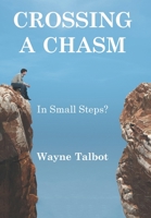 Crossing a Chasm: In Small Steps? 1956017534 Book Cover