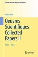 Oeuvres Scientifiques Collected Papers, Volume II: 1951-1964 3662443228 Book Cover