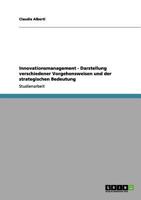 Innovationsmanagement - Darstellung verschiedener Vorgehensweisen und der strategischen Bedeutung 3656069077 Book Cover
