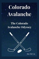 Colorado Avalanche: The Colorado Avalanche Odyssey (Biographies of Notable People) B0CTGZMGRF Book Cover