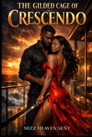 The Gilded Cage of Crescendo B0GQQJGQ12 Book Cover