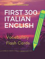 First 300 Italian English Vocabulary Flash Cards: Learning Full Basic Vocabulary builder with big flashcards games for beginners to advanced level, kids and adults to practice for AP, IGCSE, GCSE lang 1097113698 Book Cover