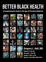 Better Black Health: A Comprehensive Guide in the Age of Precision Medicine 1665781017 Book Cover