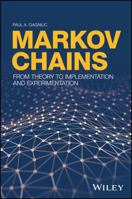 Markov Chains: From Theory to Implementation and Experimentation 1119387558 Book Cover