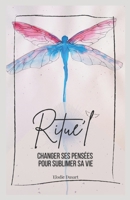 Ritue'l: Changer ses pensées pour sublimer sa vie B09K26J35Y Book Cover