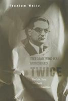 The Man Who Was Murdered Twice: The Life, Trial and Death of Israel Kasztner 9653083902 Book Cover
