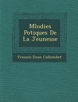 M�lodies Po�tiques De La Jeunesse... 1272557162 Book Cover