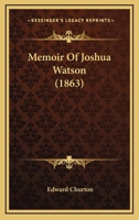 Memoir of Joshua Watson 1014429382 Book Cover