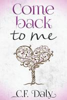 Come Back To Me: Part Two of the 'Be With Me' trilogy 1523444959 Book Cover