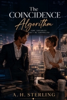 The Coincidence Algorithm: Some Variables Can't Be Controlled B0HBVRH662 Book Cover