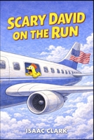 Scary David on the Run (Scary David the Chicken) B0GRRCHNQ4 Book Cover