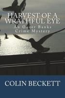 Harvest of a Wrathful Eye: An Outer Banks Crime Mystery 0692134476 Book Cover