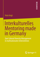 Interkulturelles Mentoring Made in Germany: Zum Cultural Diversity Management in Multinationalen Unternehmen 3658032049 Book Cover