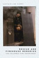 Rescue and Firehouse Memories: The Columbus Fire Department 1728307295 Book Cover