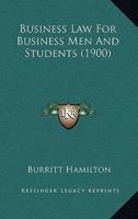 Business Law For Business Men And Students 1164593641 Book Cover