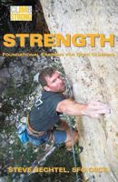 Climb Strong: Strength: Foundational Training for Rock Climbing 1495201538 Book Cover