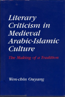 Literary Criticism in Medieval Arabic Islamic Culture 0748608974 Book Cover