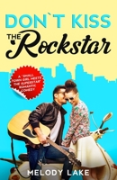 Don´t Kiss The Rockstar: A “small-town girl meets superstar” romantic comedy novella B0892HV11L Book Cover