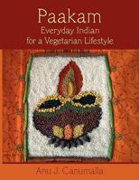 Paakam: Everyday Indian for a Vegetarian Lifestyle 1438913923 Book Cover